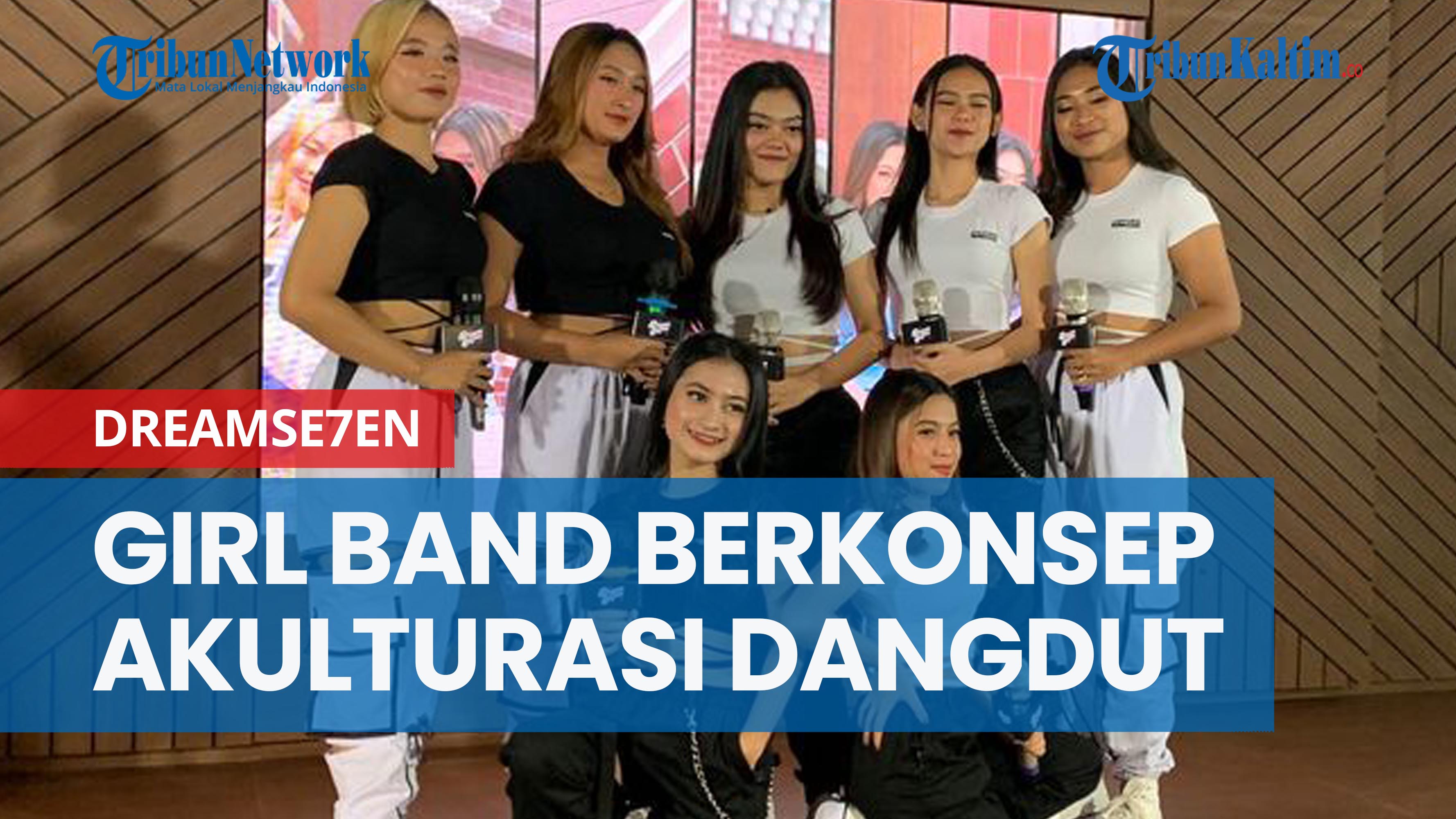 NEWS VIDEO DREAMSE7EN Resmi Debut, Girl Band Indonesia Berkonsep Akulturasi Dangdut