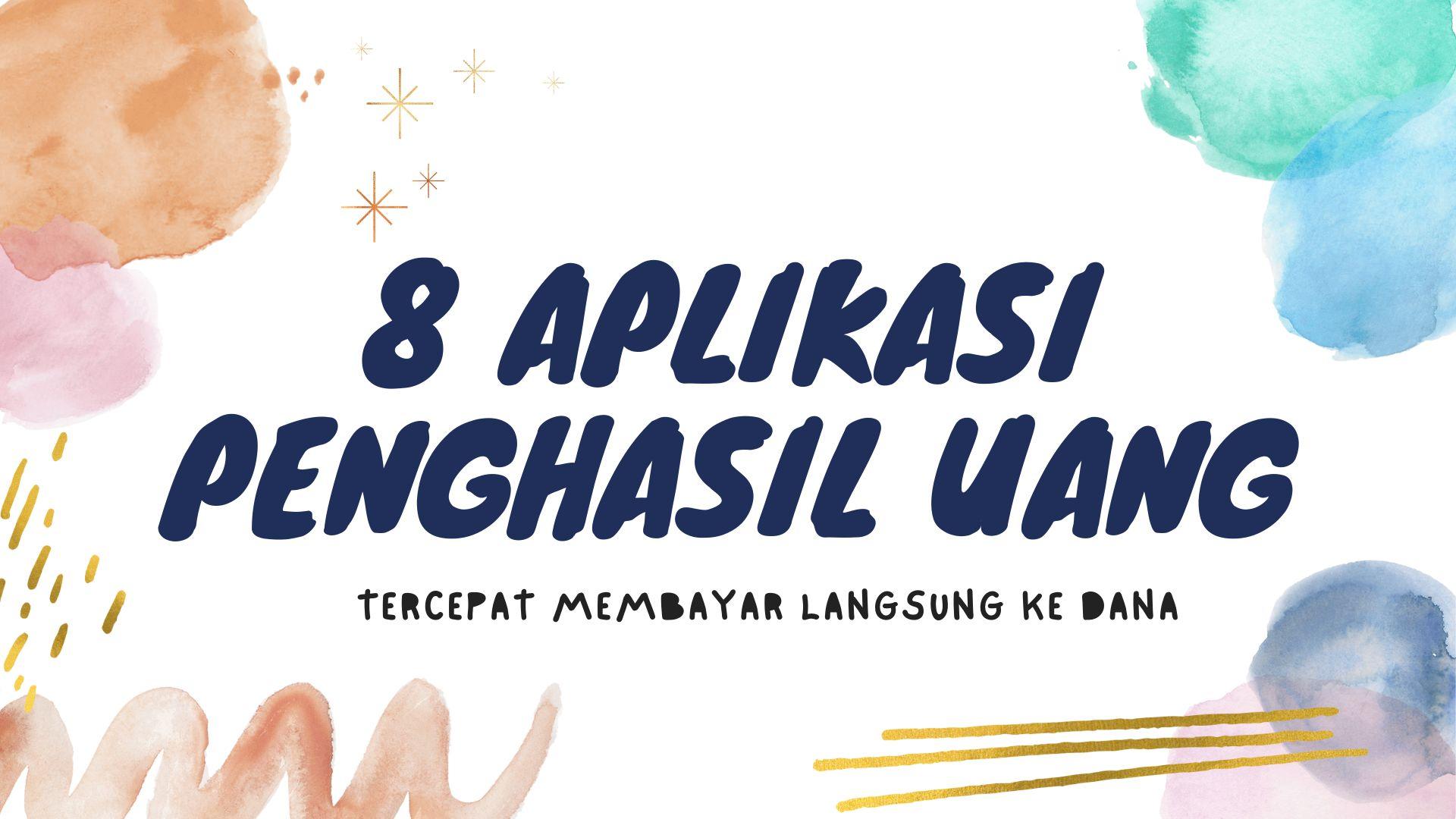 Rekomendasi 8 Aplikasi Penghasil Uang Rp 100 Ribu Perhari, Tercepat Membayar Langsung ke DANA