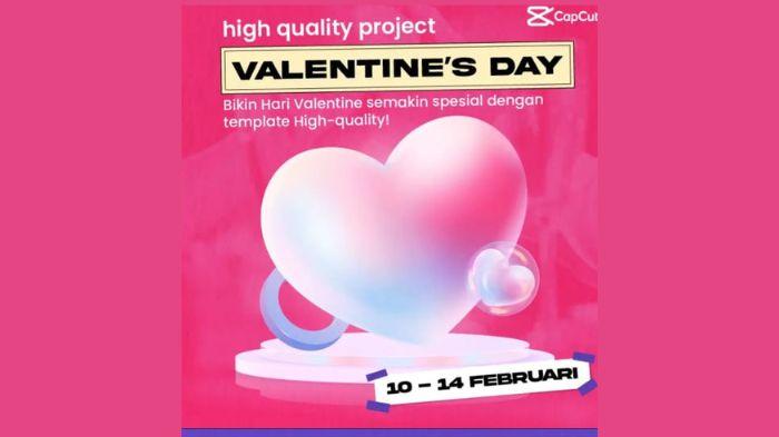 Bikin Template Hari Valentine 2023 di CapCut Dapat Cuan Cocok untuk Content Creator! Cek Syaratnya