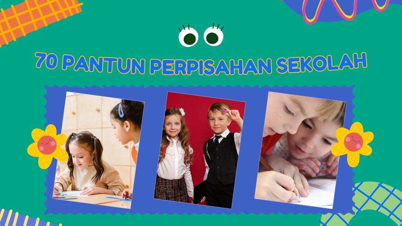 70 Kumpulan Pantun Perpisahan Sekolah yang Berisi Kata-kata Bijak untuk Status WhatsApp