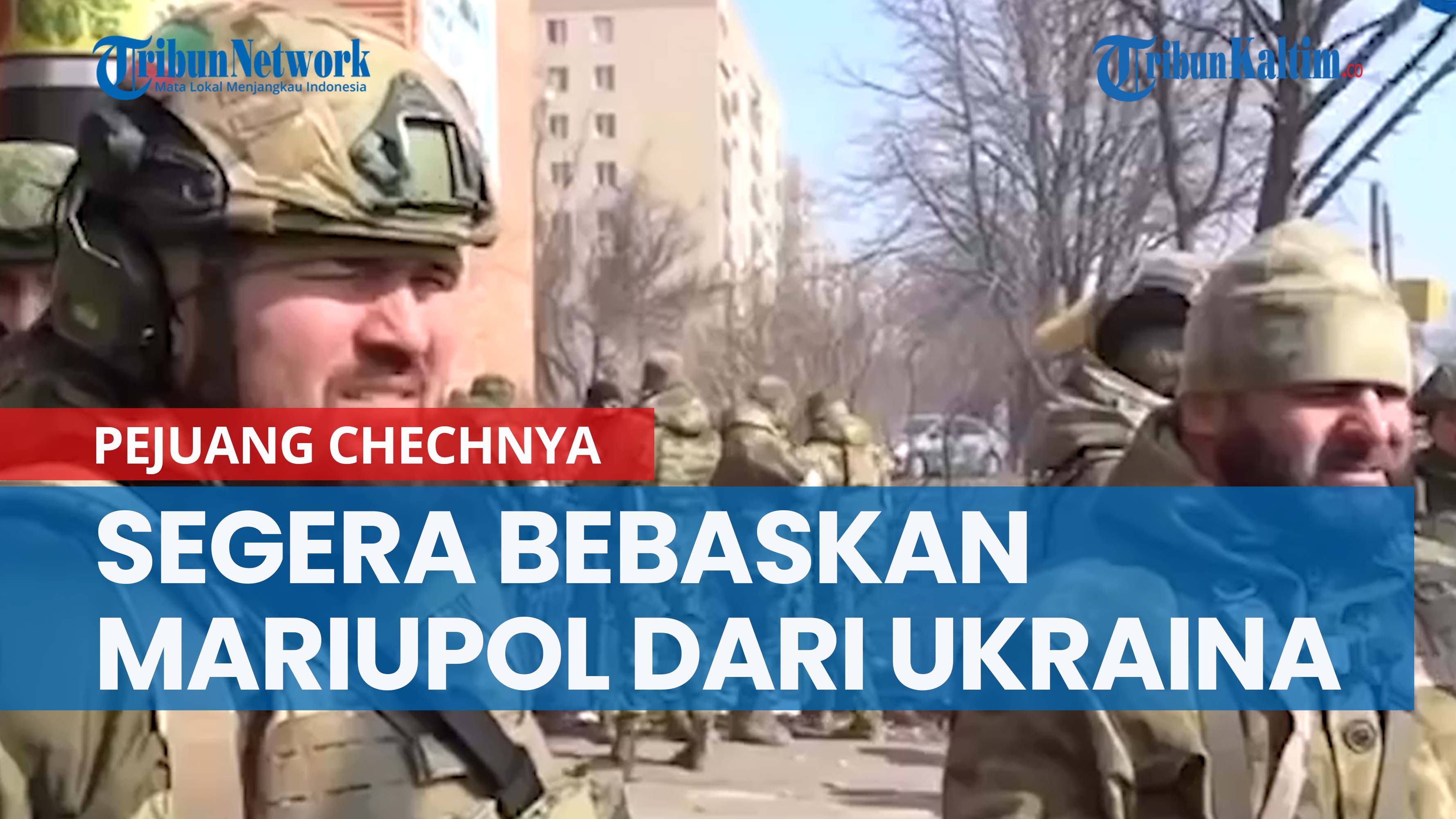 pejuang-chechnya-sampaikan-segera-bebaskan-mariupol-dari-ukraina.jpg