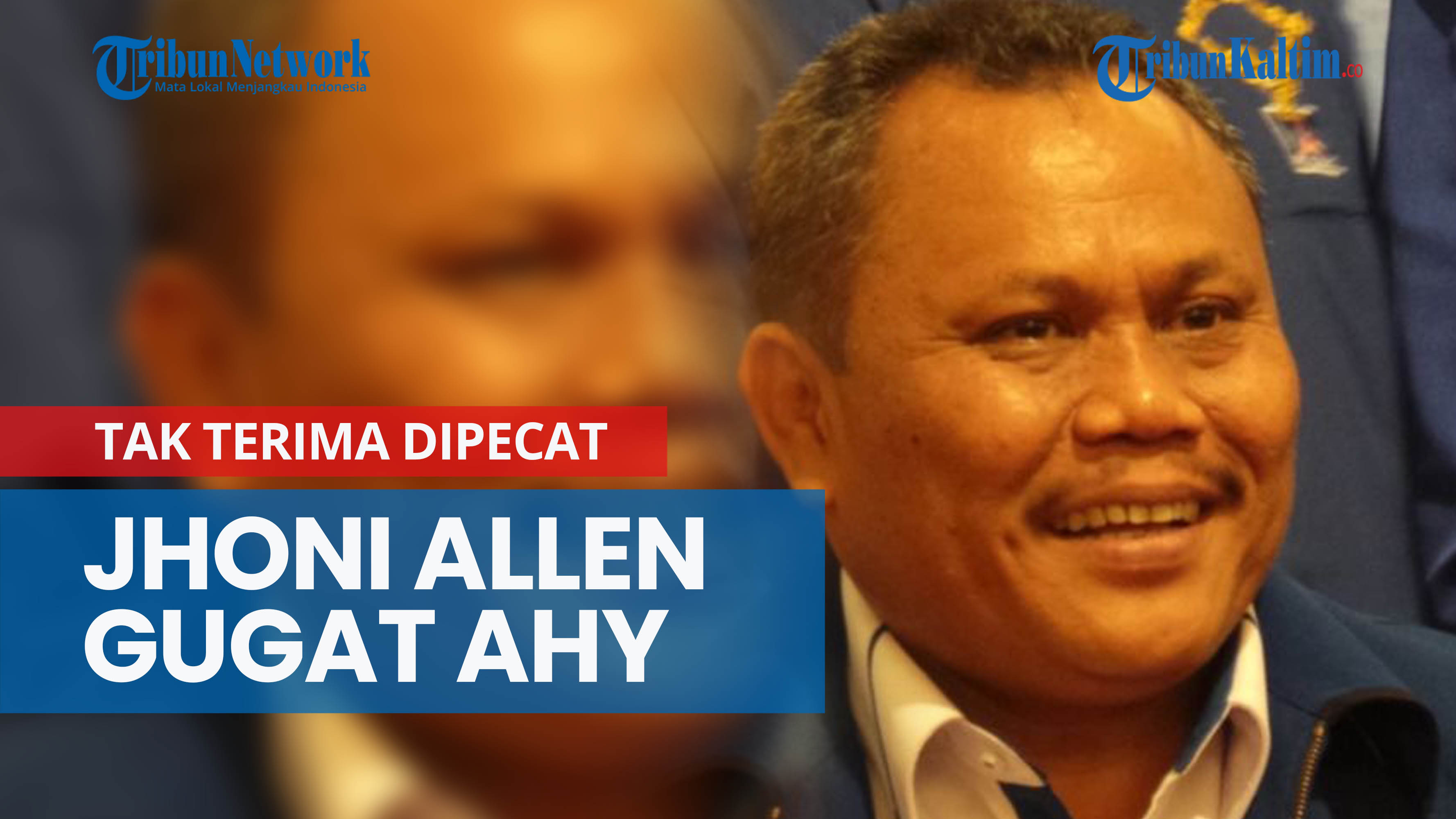 tak-terima-dipecat-dari-demokrat-jhoni-allen-gugat-ahy-ke-pn-jakarta-pusat-sidang-perdana-17-maret.jpg