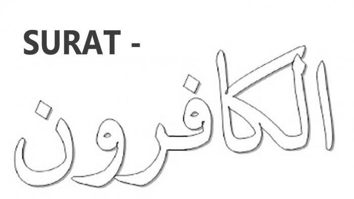Bacaan Surat Al Kafirun, Bahasa Arab, Latin dan Artinya, Dilengkapi Penjelasan Surat Al Kafirun