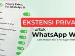 20250205_Ekstensi-Privasi-untuk-WhatsApp-Web-3.jpg