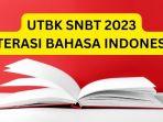 Berikut-deretan-contoh-soal-UTBK-SNBT-2023-dan-kunci-jawaban-tentang-Literasi-Bahasa-Indonesia.jpg