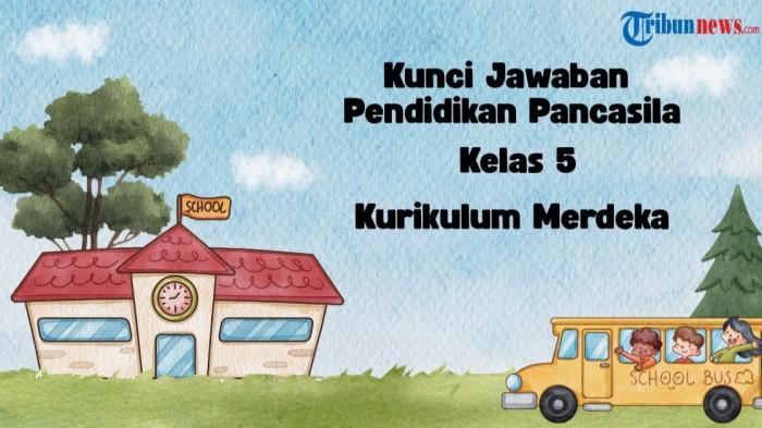 Soal Ujian Sekolah dan Kunci Jawaban Pendidikan Pancasila Kelas 5 SD Kurikulum Merdeka Halaman 137