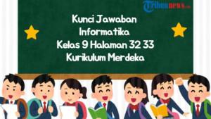 kunci-jawaban-informatika-kelas-9-SMPMTs-Kurikulum-Merdeka-halaman-32-dan-33.jpg