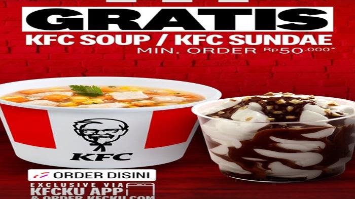 Promo KFC Hari Ini Senin 30 Desember 2024, Order Rp 50.000 Dapatkan Gratis KFC Soup