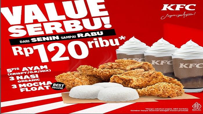 Promo KFC Spesial Hari Ini, Value Serbu Beli 1 Dapat 11,5 Ayam KFC, 3 Nasi + Mocha Float Rp 120 Ribu
