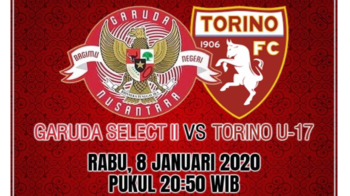 Live Streaming TVRI Garuda Select II vs Torino Rabu (8/1) Jam 21.00 WIB, Debut Bagas Kahfi di Italia
