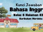 Inilah-kunci-jawaban-mata-pelajaran-Bahasa-Inggris-halaman-83-Kelas-6-SD-Kurikulum-Merdeka.jpg