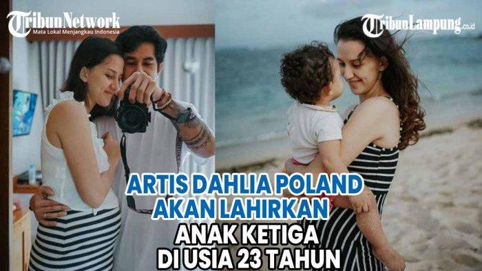 VIDEO Artis Dahlia Poland akan Lahirkan Anak Ketiga di Usia 23 Tahun
