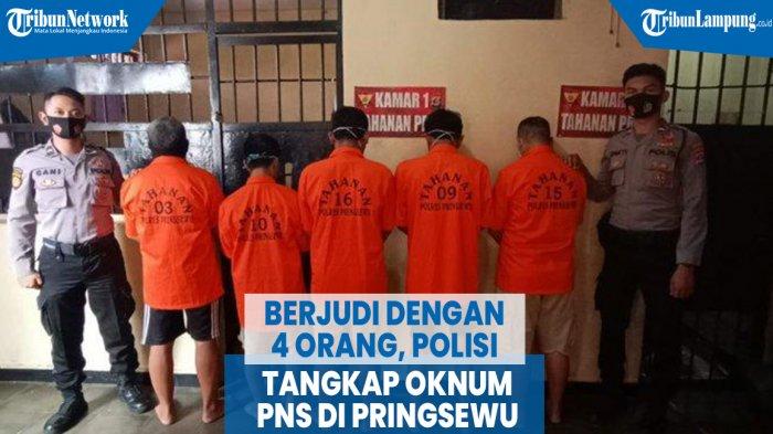 VIDEO Berjudi dengan 4 Orang, Polisi Tangkap Oknum PNS di Pringsewu