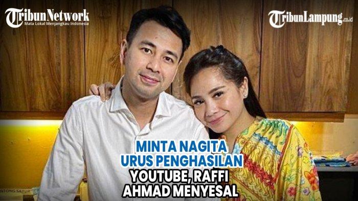 VIDEO Dipikir Nilainya Tak Seberapa, Raffi Ahmad Kini Menyesal Minta Nagita Urus Penghasilan YouTube