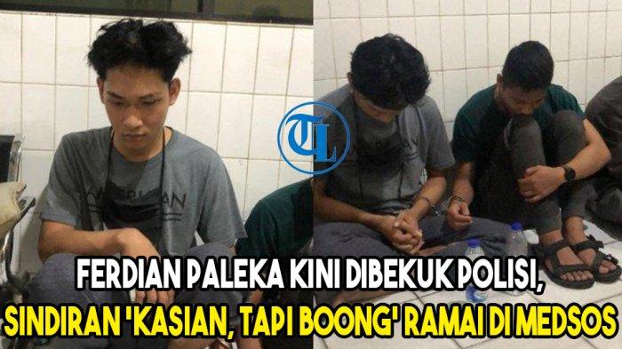Ferdian Paleka Kini Dibekuk Polisi, Sindiran 'Kasian tapi Boong' Ramai di Medsos