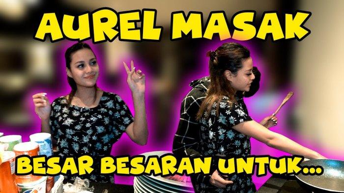 Aurel Hermansyah Masak untuk Suaminya, Atta Halilintar: Kita Pesta Makanan Gaes