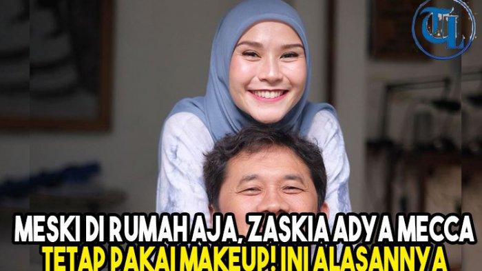 Alasan Zaskia Adya Mecca Tetap Pakai Makeup Meski di Rumah Aja