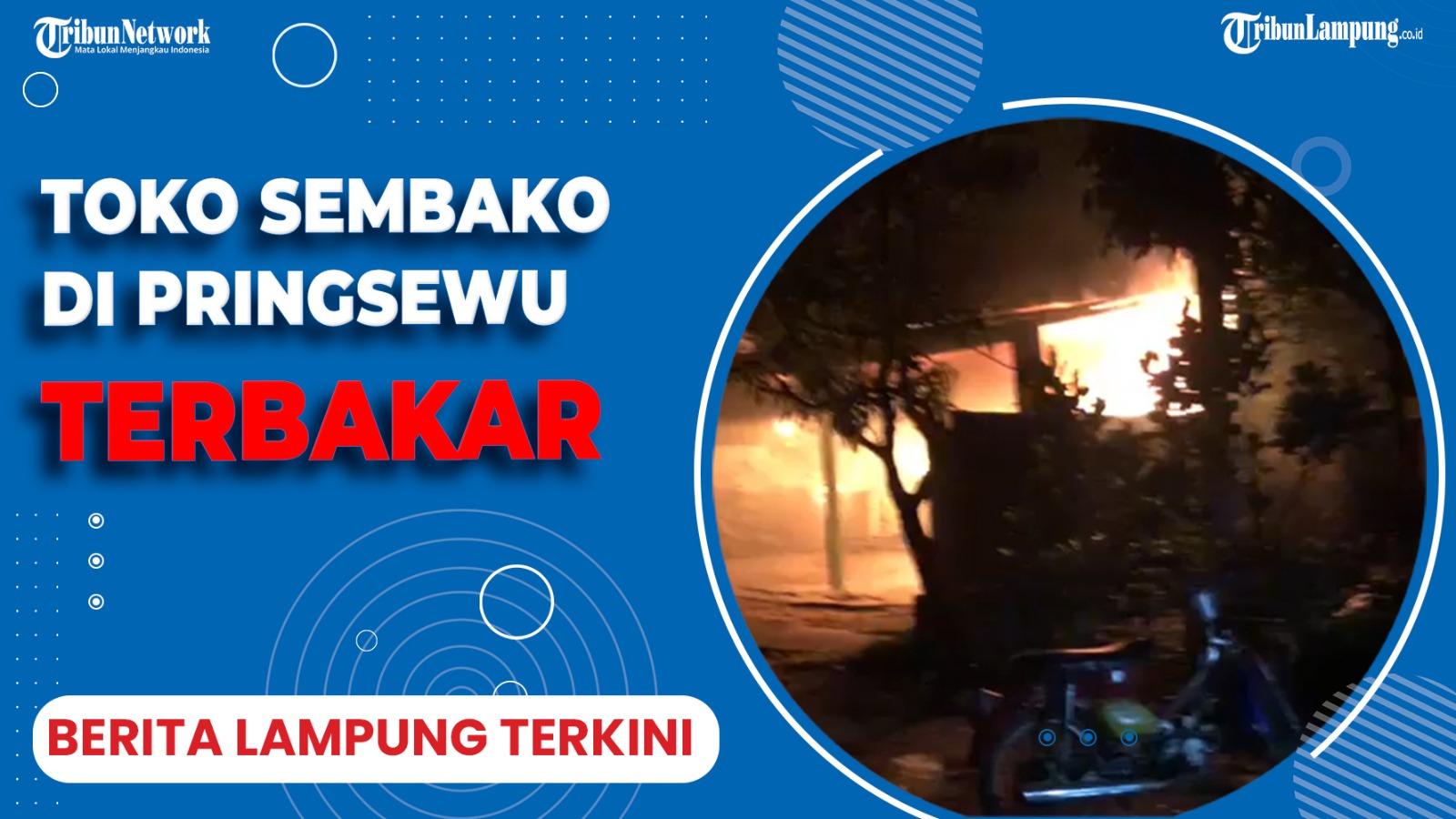 Berita Terkini Lampung 31 Maret 2023, Toko Sembako di Sukoharjo Pringsewu Terbakar