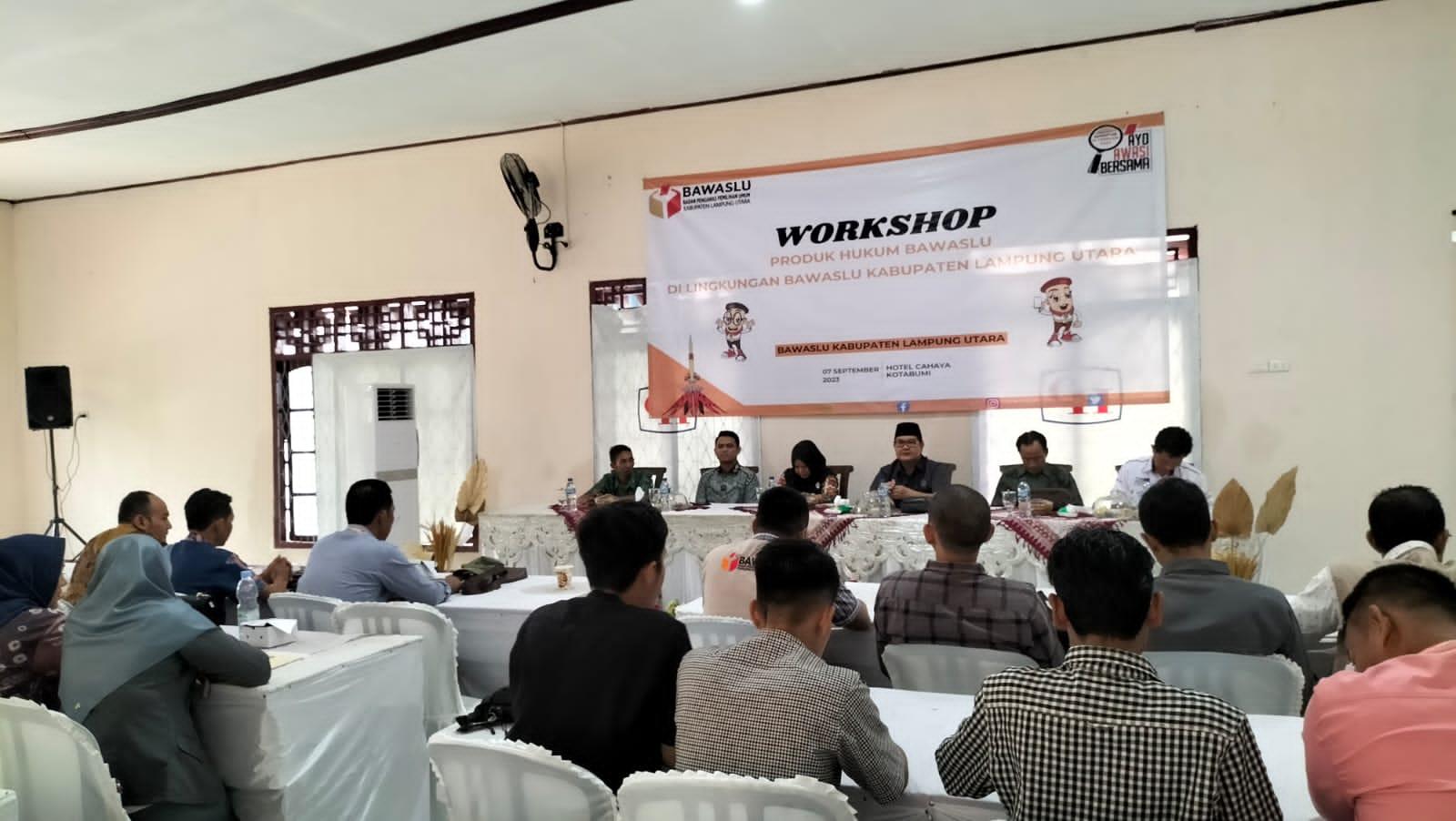Tingkatkan Pemahaman Produk Hukum, Bawaslu Lampung Utara Gelar Workshop