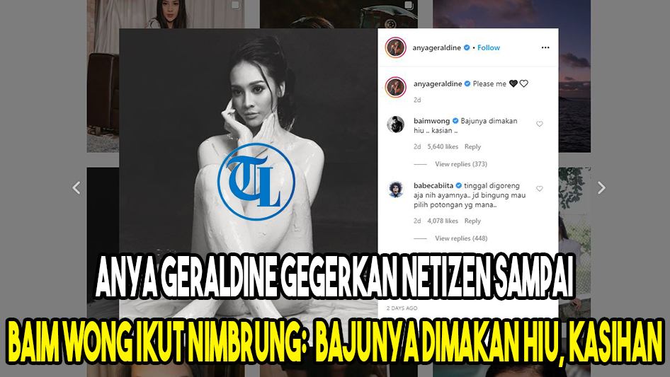 Anya Geraldine Gegerkan Netizen sampai Baim Wong Ikut Nimbrung: Bajunya Dimakan Hiu