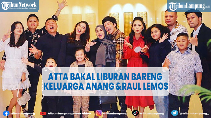 artis-atta-aurel-rencanakan-liburan-bareng-keluarga-raul-lemos-dan-anang-hermansyah.jpg