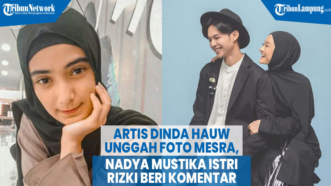 artis-dinda-hauw-unggah-foto-mesra-nadya-mustika-istri-rizki-beri-komentar.jpg