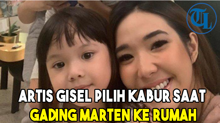 artis-gisel-pilih-kabur-saat-gading-marten-ke-rumah.jpg