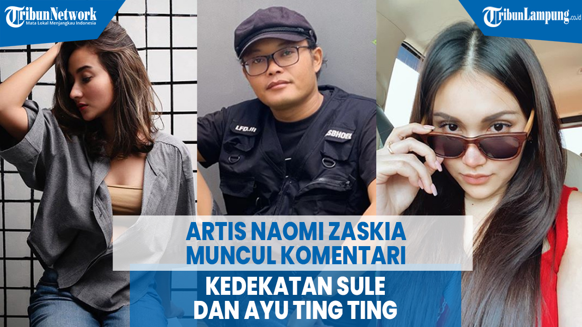 VIDEO Artis Naomi Zaskia Muncul Komentari Kedekatan Sule dan Ayu Ting Ting