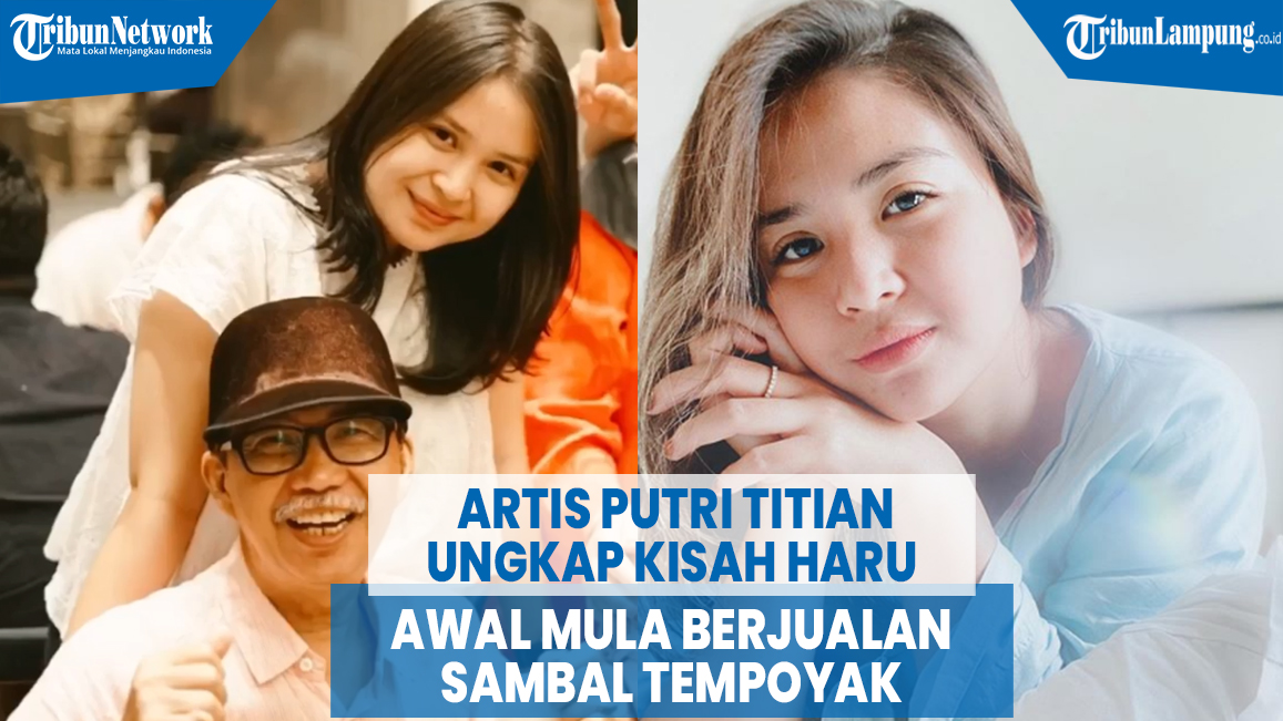 artis-putri-titian-ungkap-kisah-haru-awal-mula-berjualan-sambal-tempoyak.jpg