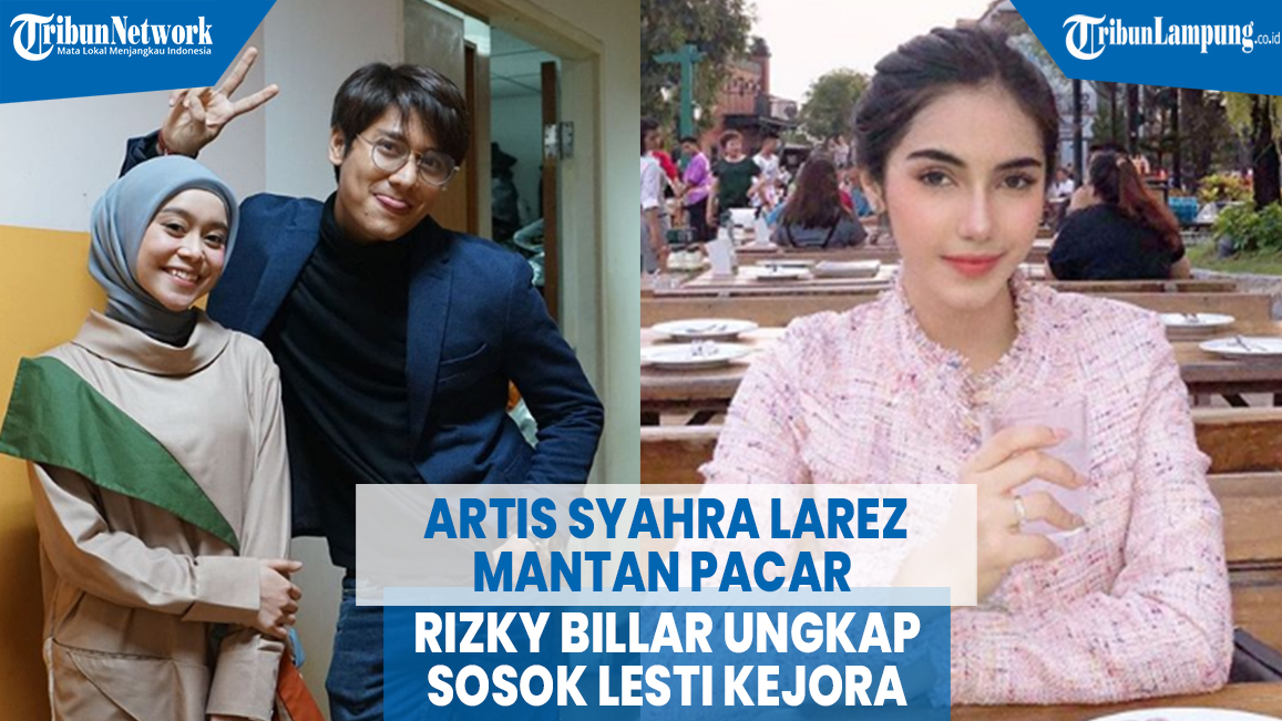 artis-syahra-larez-mantan-pacar-rizky-billar-ungkap-sosok-lesti-kejora.jpg