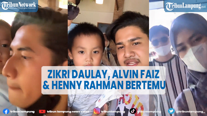 Momen Pertemuan Zikri Daulay, Alvin Faiz, dan Henny Rahman