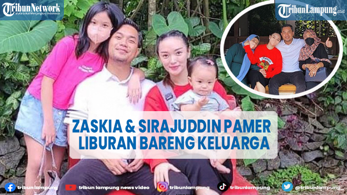 artis-zaskia-gotik-dan-sirajuddin-tepis-rumor-rumah-tangga-retak-pamer-liburan-bareng-keluarga.jpg