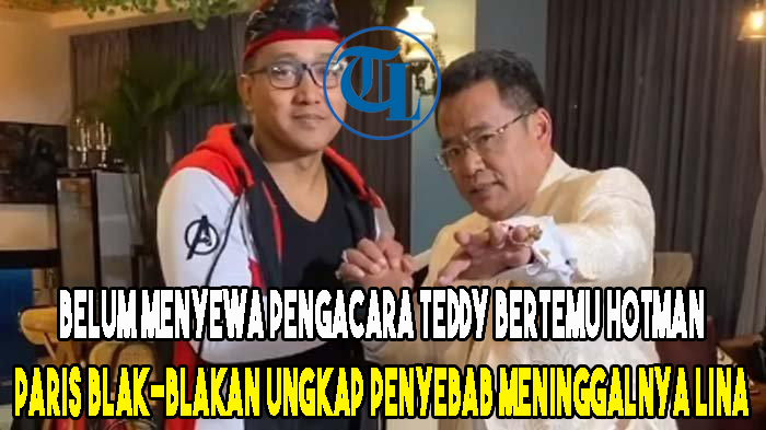 belum-menyewa-pengacara-teddy-bertemu-hotman-paris-blak-blakan-ungkap-penyebab-meninggalnya-lina.jpg