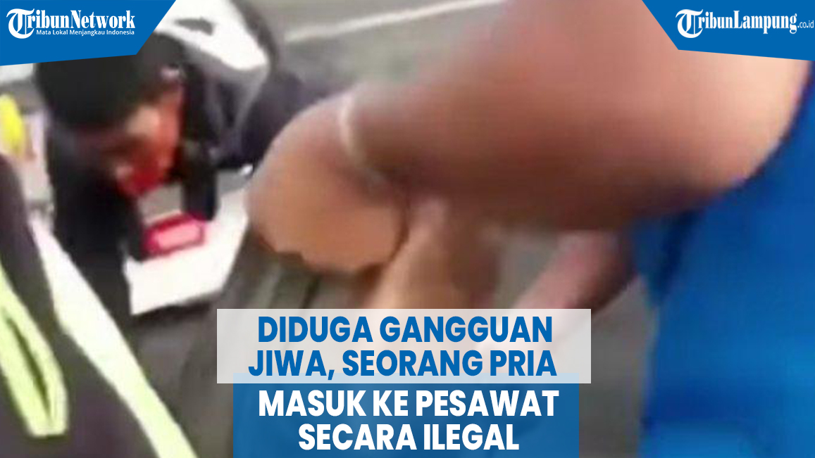 diduga-gangguan-jiwa-seorang-pria-masuk-ke-pesawat-secara-ilegal.jpg