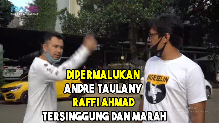VIDEO Raffi Ahmad Tersinggung dengan Andre Taulany