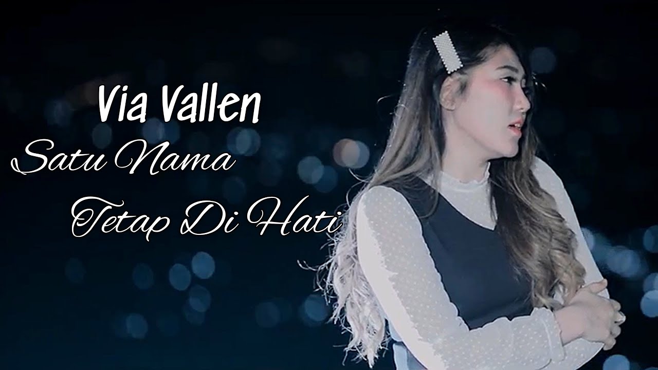 download-lagu-satu-nama-tetap-di-hati-mp3-via-vallen-video-dangdut-koplo-via-vallen-2019.jpg