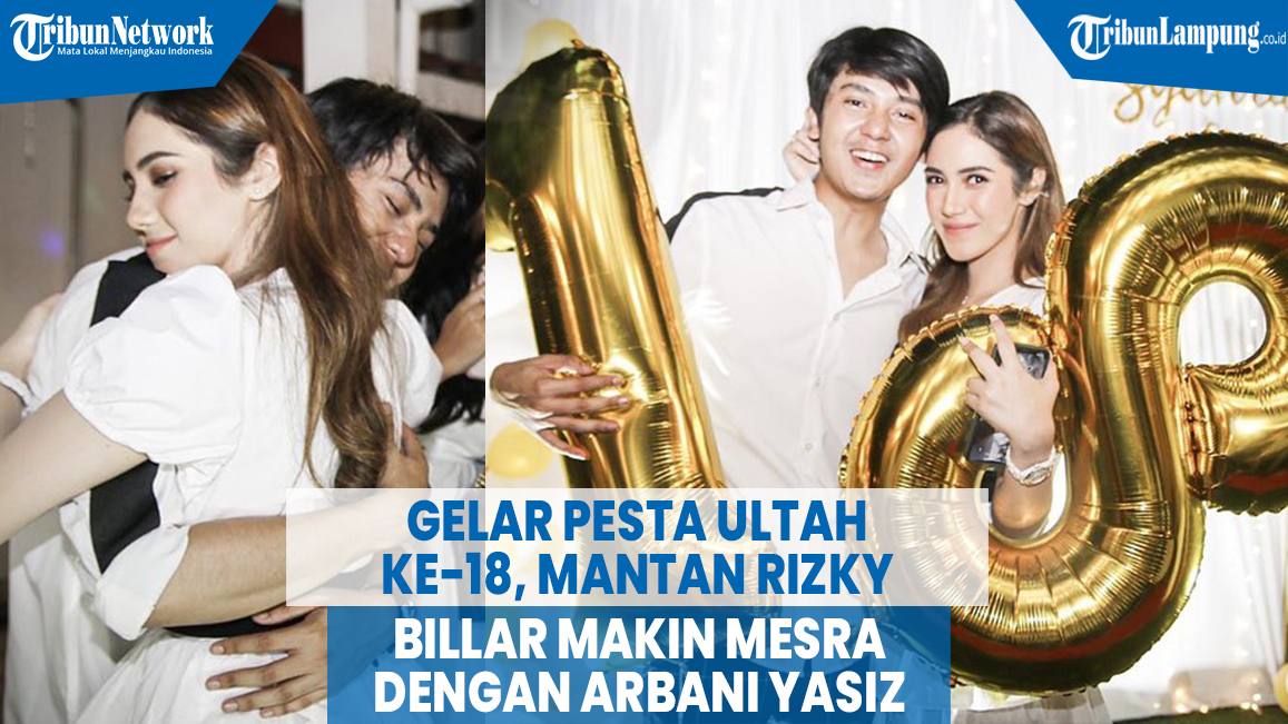 gelar-pesta-ultah-ke-18-syahra-larez-mantan-rizky-billar-makin-mesra-dengan-arbani-yasiz.jpg