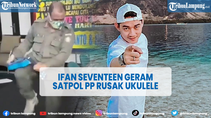 VIDEO Ifan Seventeen Geram Lihat Satpol PP Rusak Ukulele Pengamen
