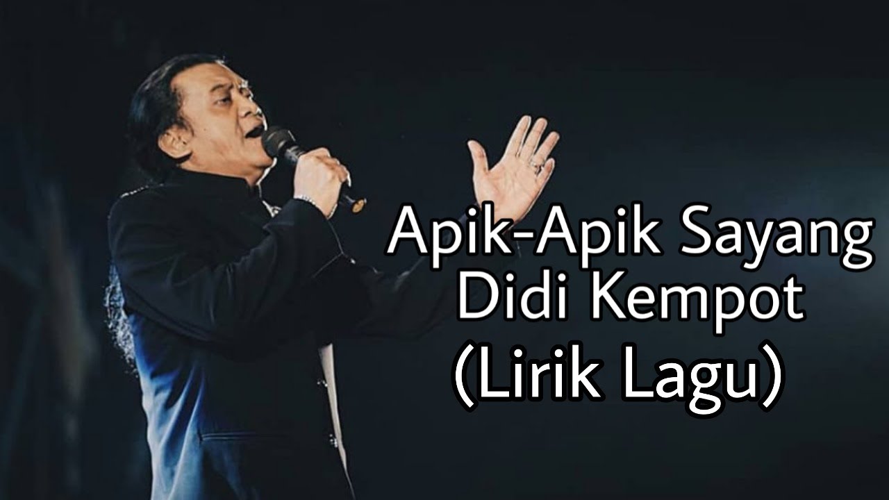 Lirik Lagu dan Video Apik Apik Sayang Dinyanyikan Didi Kempot