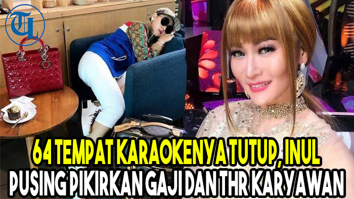 64 Gerai Karaokenya Tutup akibat Corona, Inul Pusing Pikirkan Gaji dan THR Karyawan