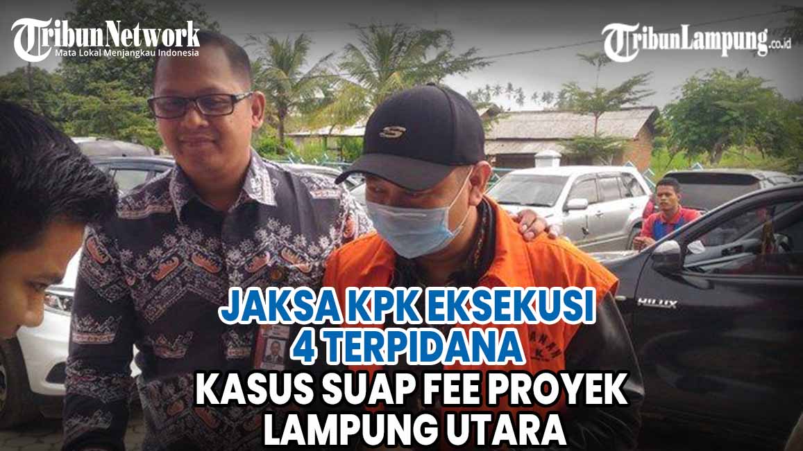 jaksa-kpk-eksekusi-4-terpidana-kasus-suap-fee-proyek-lampung-utara.jpg