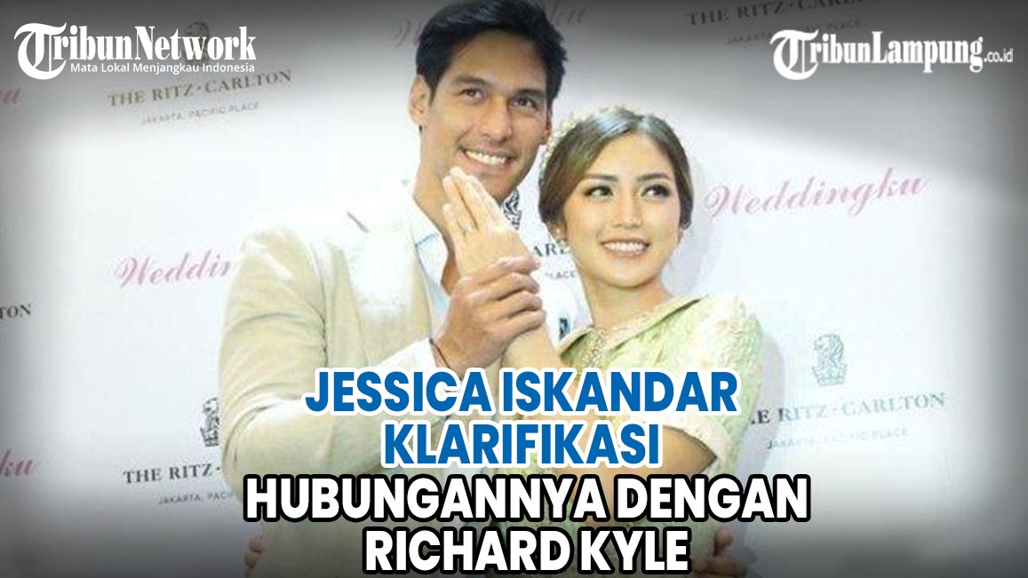 jessica-iskandar-klarifikasi-hubungannya-dengan-richard-kyle-hingga-kakak-curhat-parasit.jpg