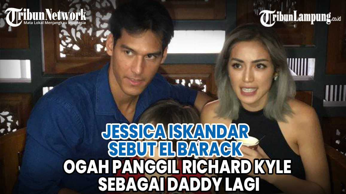 jessica-iskandar-sebut-el-barack-ogah-panggil-richard-kyle-sebagai-daddy-lagi.jpg