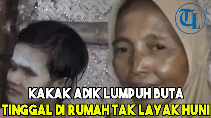 Kakak Adik Lumpuh dan Buta Tinggal di Rumah Tak Layak Huni