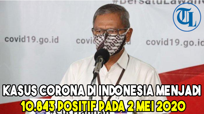 Kasus Corona di Indonesia Menjadi 10.843 Positif pada 2 Mei 2020