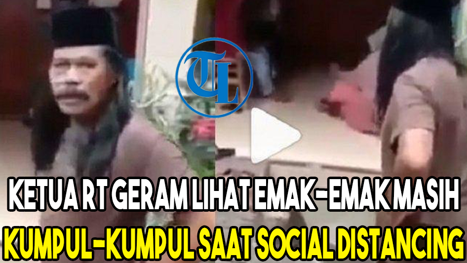Ketua RT Geram Lihat Emak-emak Masih Kumpul-kumpul Saat Social Distancing