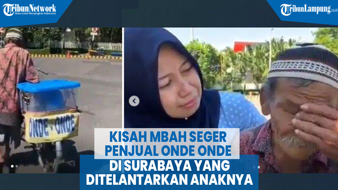 kisah-mbah-seger-penjual-onde-onde-di-surabaya-yang-ditelantarkan-anaknya.jpg