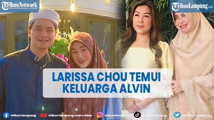 larissa-chou-dan-ibunda-temui-keluarga-alvin-faiz.jpg