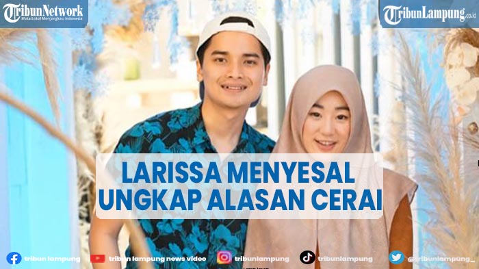 larissa-chou-menyesal-ungkap-alasan-bercerai-mengaku-salah.jpg