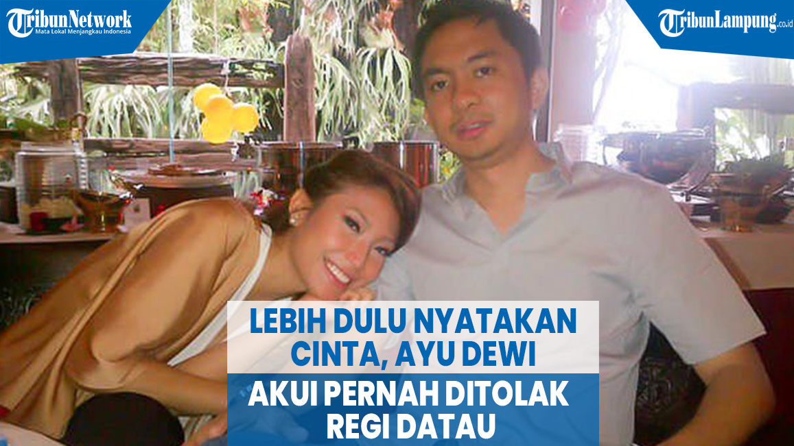 lebih-dulu-nyatakan-cinta-artis-ayu-dewi-akui-pernah-ditolak-regi-datau.jpg